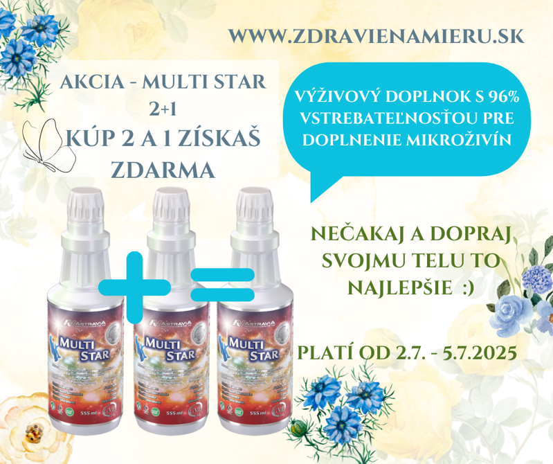 AKCIA - MULTI STAR 2+1 - kúp 2 ks a 1 ks je ZADARMO AKCIA - MULTI STAR 2+1 - kúp 2 ks a 1 ks je ZADARMO